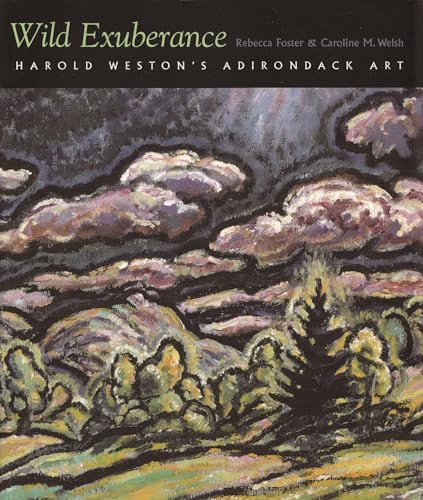 Beispielbild fr Wild Exuberance: Harold Weston's Adirondack Art (Adirondack Museum Books) zum Verkauf von Chiron Media