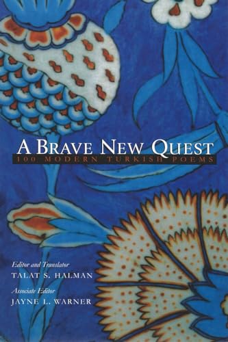 Beispielbild fr A Brave New Quest: 100 Modern Turkish Poems (Middle East Literature In Translation) zum Verkauf von HPB-Emerald