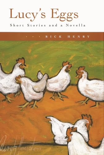 Lucy's Eggs: Short Stories and a Novella (9780815608509) by Henry, Rick