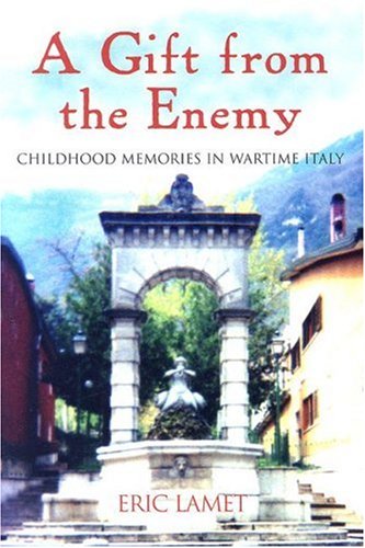 Beispielbild fr A Gift from the Enemy : Childhood Memories of Wartime Italy zum Verkauf von Better World Books