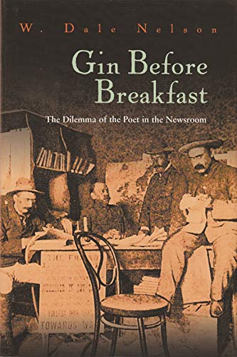 Imagen de archivo de Gin Before Breakfast: The Dilemma of the Poet in the Newsroom a la venta por HPB Inc.