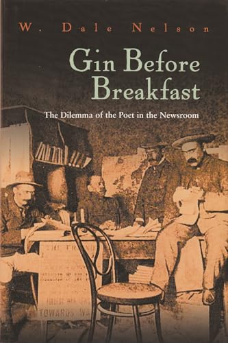 Stock image for Gin Before Breakfast: The Dilemma of the Poet in the Newsroom for sale by HPB Inc.