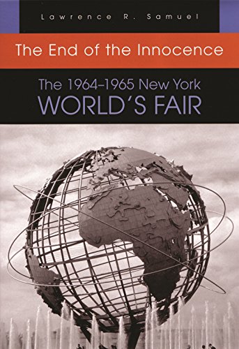 9780815608905: The End of the Innocence: The 1964-1965 New York World's Fair