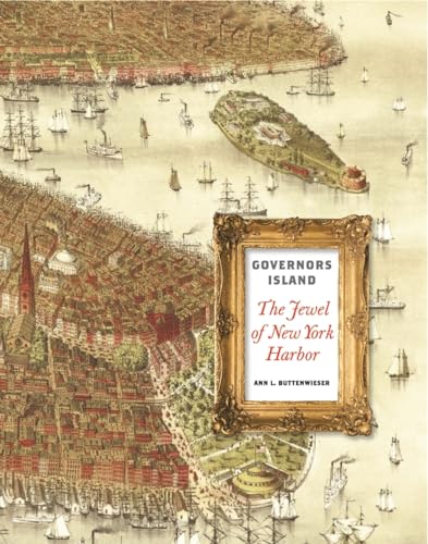 Beispielbild fr Governors Island: The Jewel of New York Harbor zum Verkauf von Powell's Bookstores Chicago, ABAA