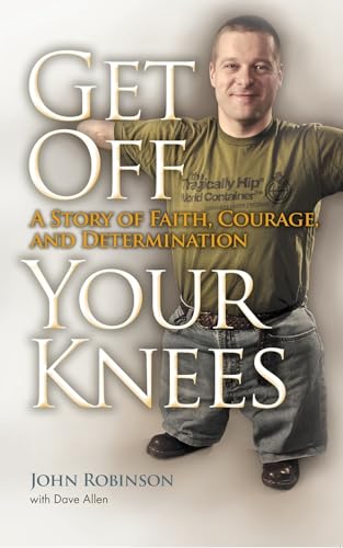 Stock image for Get Off Your Knees: A Story of Faith, Courage, and Determination (New York State Series) for sale by Gulf Coast Books