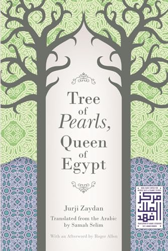 Stock image for Tree of Pearls, Queen of Egypt (Middle East Literature In Translation) for sale by Books End Bookshop