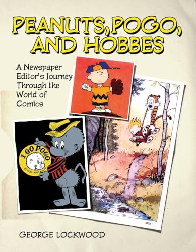 Stock image for Peanuts, Pogo and Hobbes: A Newspaper Editor's Journey Through the World of Comics for sale by Chiron Media