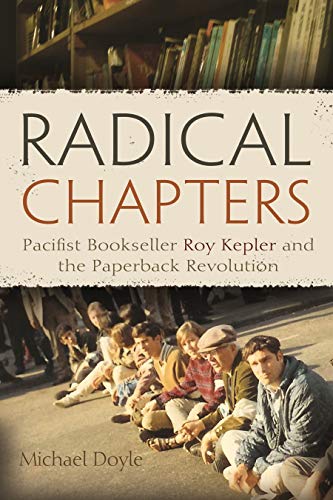 Imagen de archivo de Radical Chapters: Pacifist Bookseller Roy Kepler and the Paperback Revolution a la venta por HPB-Ruby