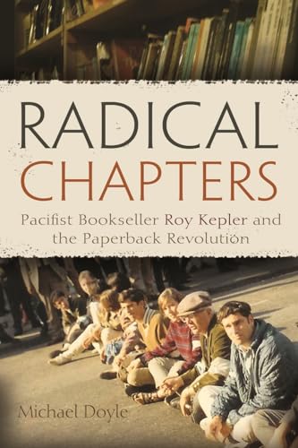 9780815610069: Radical Chapters: Pacifist Bookseller Roy Kepler and the Paperback Revolution