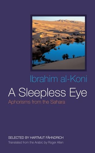 Beispielbild fr A Sleepless Eye : Aphorisms from the Sahara zum Verkauf von Better World Books