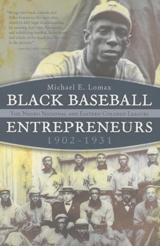 Stock image for Black Baseball Entrepreneurs, 1902-1931: The Negro National and Eastern Colored Leagues (Sports and Entertainment) for sale by Lakeside Books