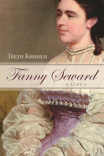 Beispielbild fr Fanny Seward: A Life (New York State Series) zum Verkauf von cornacres