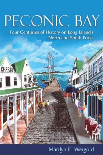 Stock image for Peconic Bay: Four Centuries of History on Long Island  s North and South Forks (New York State Series) for sale by PlumCircle