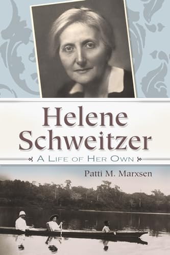 Helene Schweitzer: A Life of Her Own (Albert Schweitzer Library)