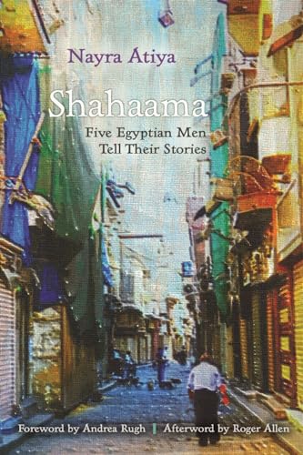 9780815610618: Shahaama: Five Egyptian Men Tell Their Stories (Contemporary Issues in the Middle East)