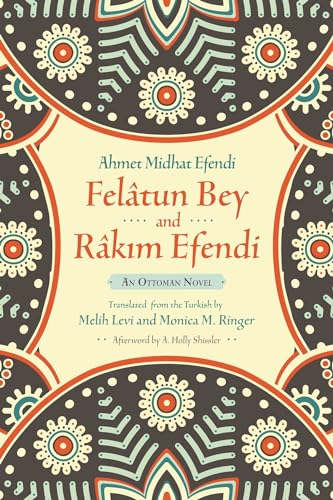 Stock image for Felâtun Bey and Râkim Efendi: An Ottoman Novel (Middle East Literature In Translation) for sale by BooksRun