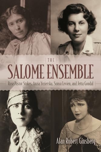 Stock image for The Salome Ensemble: Rose Pastor Stokes, Anzia Yezierska, Sonya Levien, and Jetta Goudal for sale by Abacus Bookshop