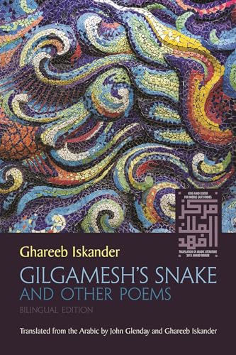 Stock image for Gilgamesh's Snake and Other Poems: Bilingual Edition (Middle East Literature In Translation) for sale by SecondSale