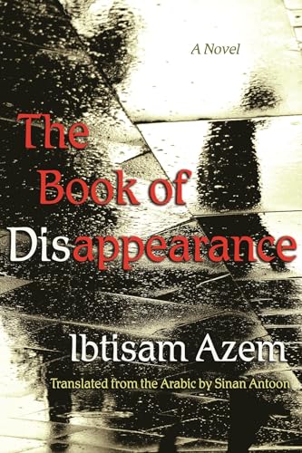 Beispielbild fr The Book of Disappearance: A Novel (Middle East Literature In Translation) zum Verkauf von Lakeside Books