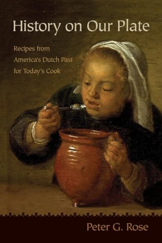 9780815611189: History on Our Plate: Recipes from America’s Dutch Past for Today’s Cook