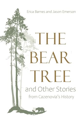 Stock image for The Bear Tree and Other Stories from Cazenovia  s History (New York State Series) for sale by HPB Inc.