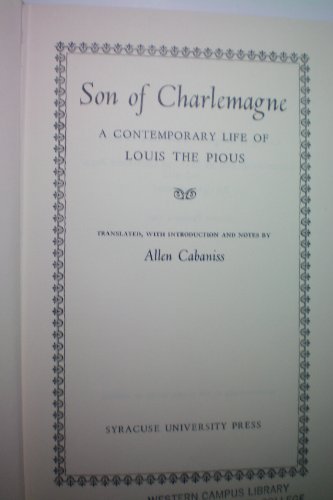 Beispielbild fr Son of Charlemagne: A Contemporary Life of Louis the Pious zum Verkauf von ThriftBooks-Atlanta