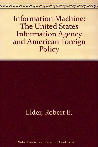 Beispielbild fr Information Machine : The United States Information Agency and American Foreign Policy zum Verkauf von Better World Books