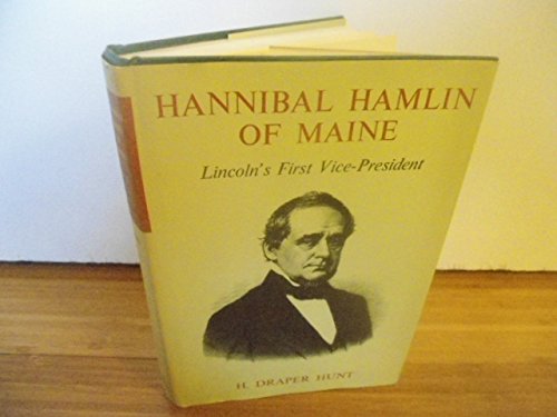 Imagen de archivo de Hannibal Hamlin of Maine: Lincoln's First Vice-President a la venta por Great Matter Books