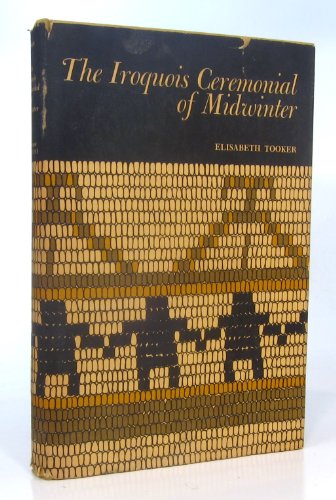 The Iroquois ceremonial of midwinter (A New York State study)