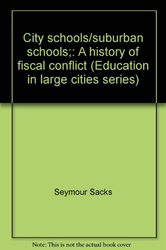 Stock image for City Schools - Suburban Schools : A History of Fiscal Conflict for sale by Better World Books: West