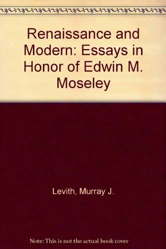 Stock image for Renaissance and Modern Essays in honor of Edwin M. Moseley for sale by Willis Monie-Books, ABAA