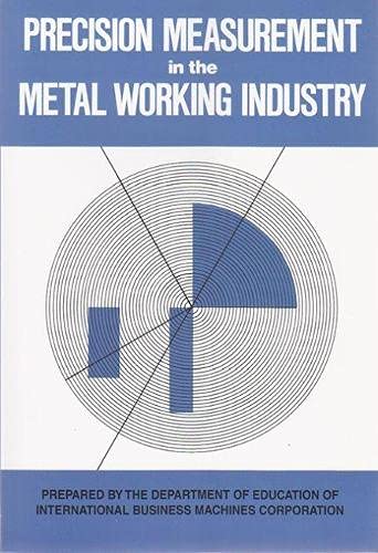 Beispielbild fr Precision Measurement in the Metal Working Industry: Revised Edition zum Verkauf von GF Books, Inc.