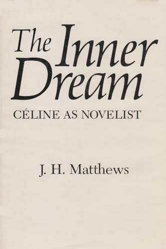 Beispielbild fr The Inner Dream: C�line as Novelist zum Verkauf von Wonder Book
