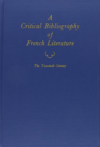 9780815622048: A Critical Bibliography of French Literature, Volume 6: The Twentieth Century in Three Parts