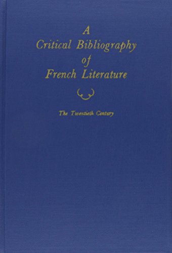 Imagen de archivo de Critical Bibliography of French Literature, Vol. 6: The Twentieth Century in Three Parts a la venta por Dogwood Books