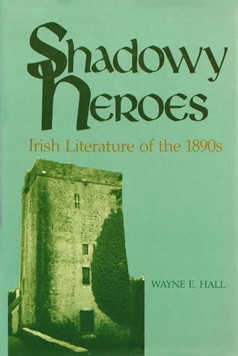 Beispielbild fr Shadowy Heroes : Irish Literature of The 1890s zum Verkauf von Better World Books