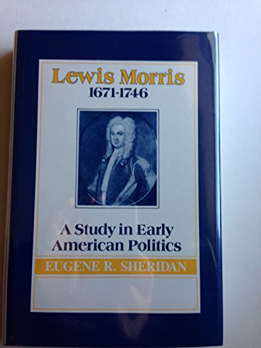 Beispielbild fr Lewis Morris, 1671-1746: A Study in Early American Politics (New York State Study) zum Verkauf von Front Cover Books