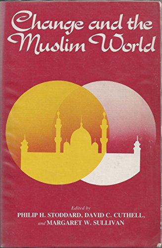 Stock image for CHANGE AND THE MUSLIM WORLD for sale by David H. Gerber Books (gerberbooks)