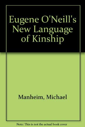 Imagen de archivo de Eugene O'Neill's New Language of Kinship a la venta por Redux Books