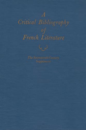 Stock image for A Critical Bibliography of French Literature (Volume IIIA: The Seventeenth Century Supplement) for sale by HPB-Red