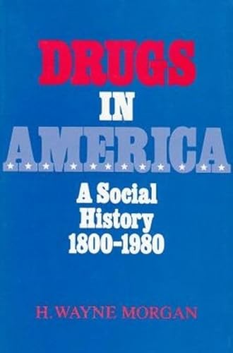 Beispielbild fr Drugs in America : A Social History, 1800-1980 zum Verkauf von Better World Books