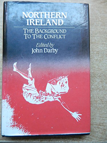 Beispielbild fr Northern Ireland: The Background to the Conflict zum Verkauf von ThriftBooks-Atlanta
