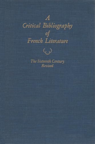 Imagen de archivo de Critical Bibliography of French Literature v. 2; The Sixteenth Century a la venta por THE SAINT BOOKSTORE