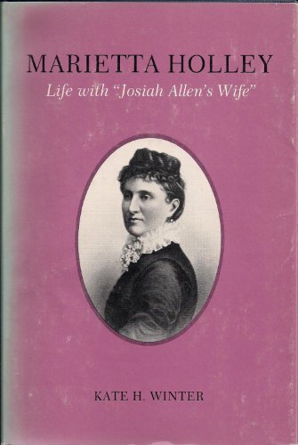 Stock image for Marietta Holley: Life with "Josiah Allen's Wife." for sale by Willis Monie-Books, ABAA