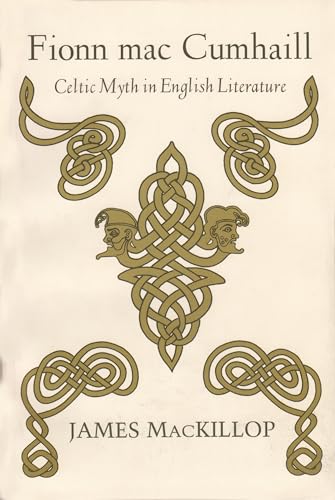 Beispielbild fr Fionn mac Cumhail: Celtic Myth in English Literature (Irish Studies) zum Verkauf von GF Books, Inc.