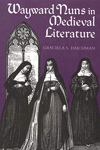 WAYWARD NUNS IN MEDIEVAL LITERATURE