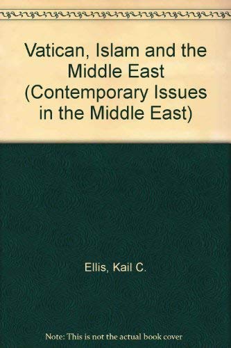 The Vatican, Islam, and the Middle East (Contemporary Issues in the Middle East)