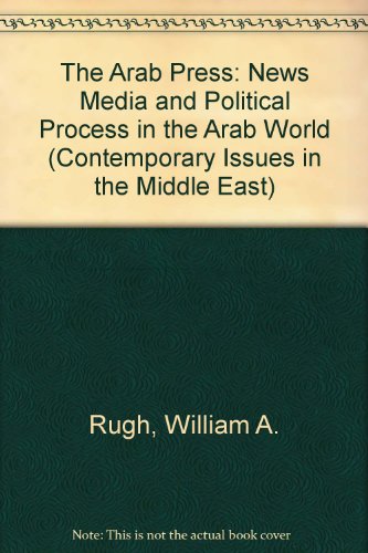 9780815624202: The Arab Press: News Media and Political Process in the Arab World