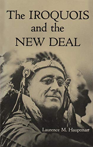 Imagen de archivo de IROQUOIS AND THE NEW DEAL (P) Format: Paperback a la venta por INDOO