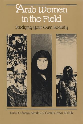 Stock image for Arab Women in the Field : Studying Your Own Society for sale by Better World Books: West